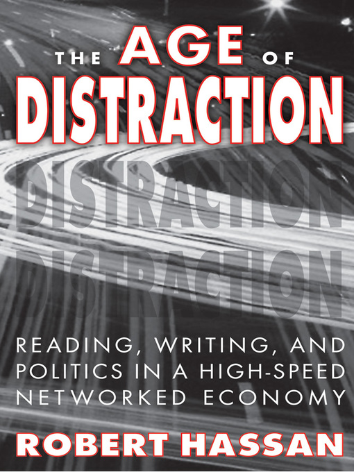 Title details for The Age of Distraction by Robert Hassan - Available